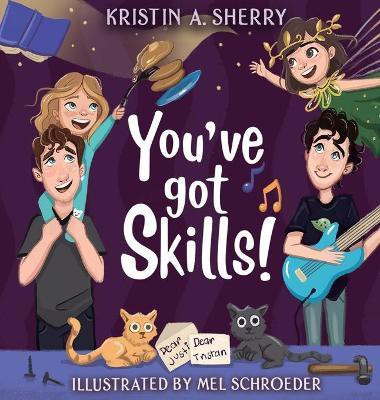 You've Got Skills!(English, Hardcover, Sherry Kristin A)