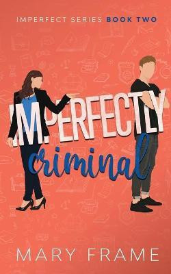Imperfectly Criminal(English, Paperback, Frame Mary)