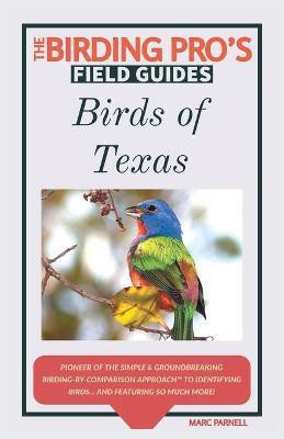 Birds of Texas (The Birding Pro's Field Guides)(English, Paperback, Parnell Marc)