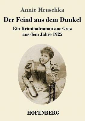 Der Feind aus dem Dunkel(German, Paperback, Hruschka Annie)