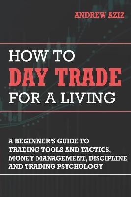 How to Day Trade for a Living(English, Paperback, Aziz Andrew)