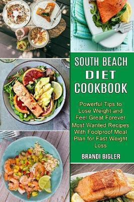 South Beach Diet Cookbook(English, Paperback, Bigler Brandi)