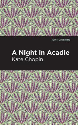 A Night in Acadie(English, Paperback, Chopin Kate)