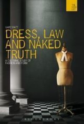 Dress, Law and Naked Truth(English, Hardcover, Watt Gary Professor)