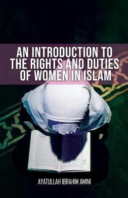 An Introduction to the Rights and Duties of Women in Islam(English, Paperback, Amini Ibrahim)