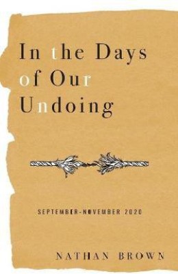 In the Days of Our Undoing(English, Paperback, Brown Nathan)