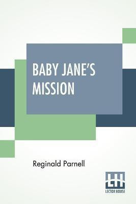 Baby Jane's Mission(English, Paperback, Parnell Reginald)
