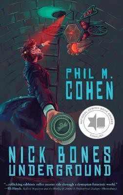 Nick Bones Underground(English, Hardcover, Cohen Phil M)