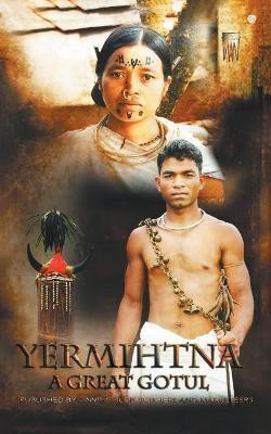 Yermihtna (A Great Gotul)(English, Paperback, Sangat Punem Shodh)