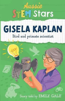 Aussie STEM Stars: Gisela Kaplan(English, Paperback, Gale Emily)