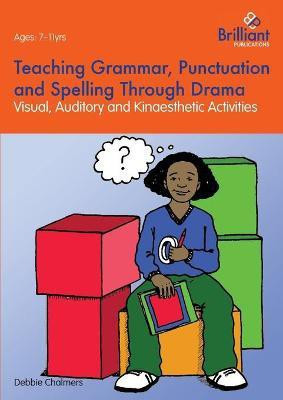 Teaching Grammar, Punctuation and Spelling Through Drama(English, Paperback, Chalmers Debbie)