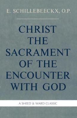 Christ the Sacrament of the Encounter With God(English, Paperback, Schillebeeckx Edward O.P.)