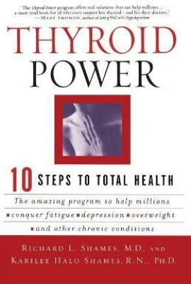 Thyroid Power  - Ten Steps to Total Health(English, Paperback, Shames Richard)