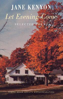 Let Evening Come(English, Paperback, Kenyon Jane)