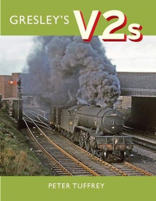 Gresley's V2s(English, Hardcover, Tuffrey Peter)