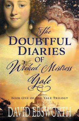 The Doubtful Diaries of Wicked Mistress Yale(English, Paperback, Ebsworth David)
