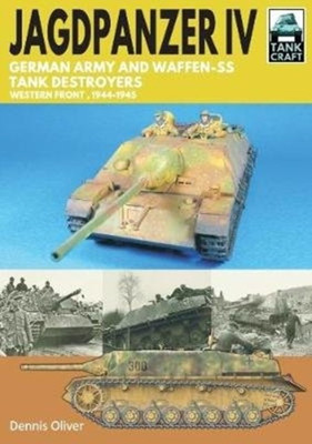 Jagdpanzer IV: German Army and Waffen-SS Tank Destroyers(English, Paperback, Oliver Dennis)