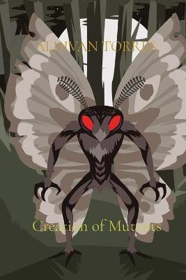 Creation of Mutants(English, Paperback, Torres Aldivan Teixeira)