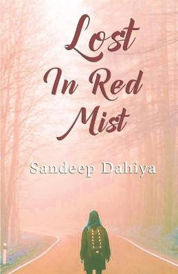Lost in Red Mist(English, Paperback, Dahiya Sandeep)