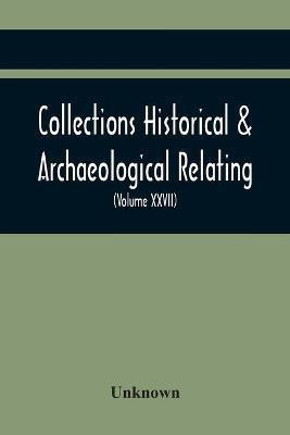 Collections Historical & Archaeological Relating To Montgomeryshire And Its Borders (Volume Xxvii)(English, Paperback, unknown)