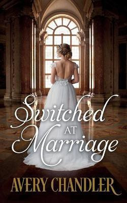 Switched at Marriage(English, Paperback, Chandler Avery)
