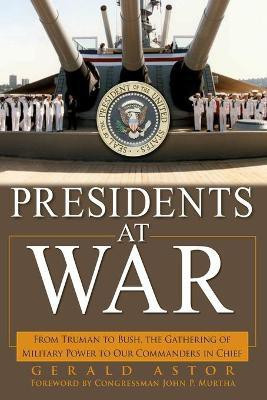 Presidents at War(English, Paperback, Astor Gerald)