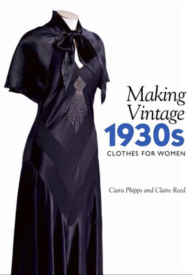 Making Vintage 1930s Clothes for Women(English, Paperback, Phipps Ciara)