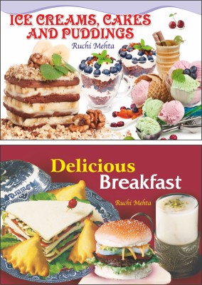 Delicious Breakfast And Ice Creams, Cakes And Puddings Book By Ruchi Mehta : Cooking Recipe Book, Easy Cooking Recipes, Quick Cooking Recipes Book | Set Of 2 Cooking Books(Paperback, Manoj editorial board)