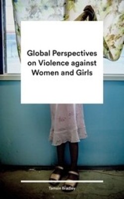 Global Perspectives on Violence against Women and Girls(English, Paperback, Bradley Tamsin)