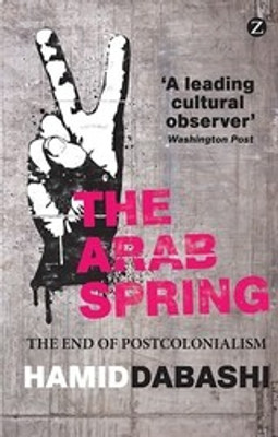 The Arab Spring(English, Paperback, Dabashi Hamid)