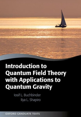 Introduction to Quantum Field Theory with Applications to Quantum Gravity(English, Hardcover, Buchbinder Iosif L.)