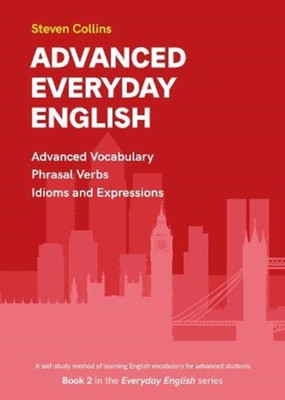 Advanced Everyday English(English, Paperback, Collins Steven)