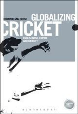Globalizing Cricket(English, Paperback, Malcolm Dominic Dr.)