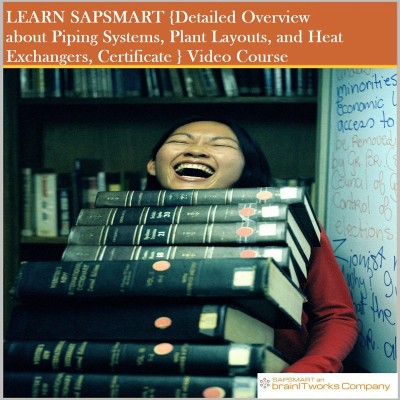 SAPSMART {Detailed Overview about Piping Systems, Plant Layouts, and Heat Exchangers, Certificate }(DVD)