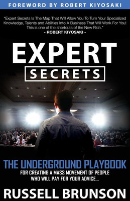 Expert Secrets: The Underground Playbook To Find Your Message Best For Analysis & Strategy Paperback – 1 January 2017(Paperback, Russell Brunson)