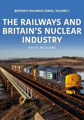 The Railways and Britain's Nuclear Industry(English, Paperback, McAlone David)