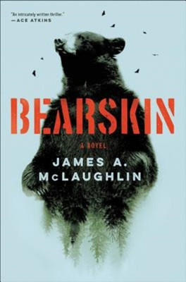 Bearskin: A Novel [Paperback] McLaughlin, James A(Paperback, McLaughlin, James A)