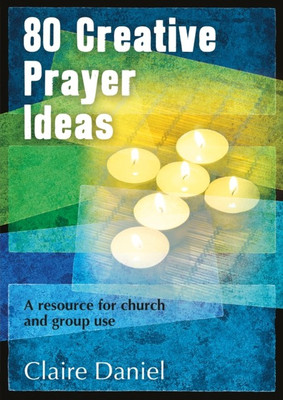 80 Creative Prayer Ideas(English, Paperback, Daniel Claire)