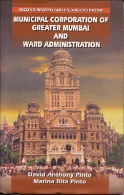 MUNICIPAL CORPORATION OF GREATER MUMBAI AND WARD ADMINISTRATION(English, Hardcover, Pinto D A)
