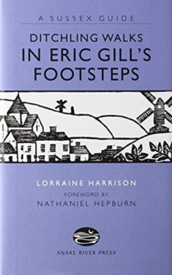 Ditchling Walks In Eric Gills Footsteps [Paperback] HARRISON, LORRAINE(Paperback, HARRISON, LORRAINE)