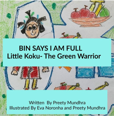 Bin says I am Full ( Little Koku- The Green Warrior)(English, Paperback, Preety Mundhra)