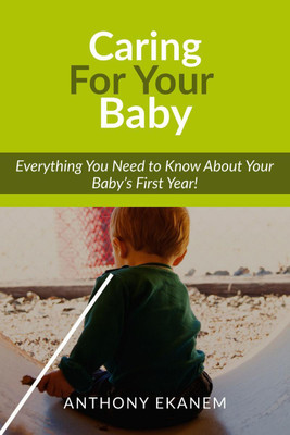 Caring For Your Baby(English, Paperback, Anthony Ekanem)