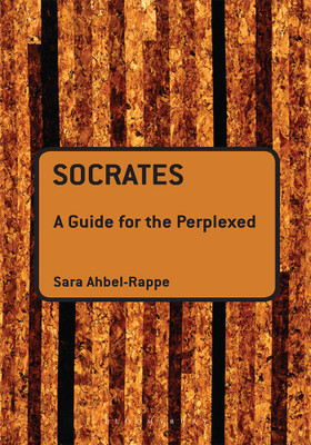 Socrates: A Guide for the Perplexed(English, Paperback, Ahbel-Rappe Sara Dr)