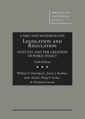 Cases and Materials on Legislation and Regulation(English, Hardcover, Jr. William N. Eskridge)