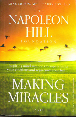 Making Miracles: Inspiring Mind-Methods to Supercharge Your Emotions and Rejuvenate Your Health(English, Paperback, Fox Arnold)