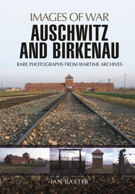 Auschwitz and Birkenau(English, Paperback, Baxter Ian)
