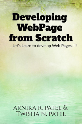 Developing Web Page from Scratch(English, Paperback, Patel Arnika)