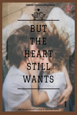 But The Heart Still Wants(English, Paperback, Mohd. Hozaifa Khalil, amp, Abhinaba Dutta)
