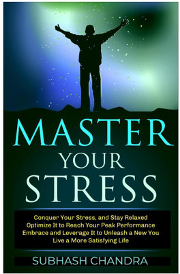 MASTER YOUR STRESS(English, Paperback, Subhash Chandra)