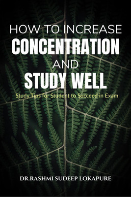 How to Increase Concentration and Study Well(English, Paperback, Dr. Rashmi Sudeep Lokapure)